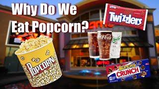 Movie Theater Snacks - Why We Eat Certain Foods at the Movies