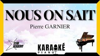 Nous on sait - Pierre GARNIER (Karaoké Piano Français) #staracademy #karaoke