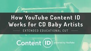 How Youtube Content ID Works for CD Baby Artists - EXTENDED EDUCATIONAL CUT