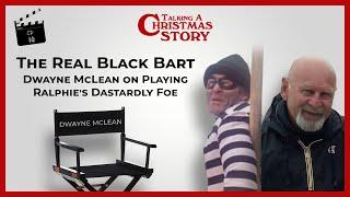 The Real Black Bart: Dwayne McLean on Playing Ralphie's Dastardly Foe | Ep 014