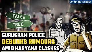 Haryana Violence: Gurugram police refutes social media rumours, says schools open | Oneindia News