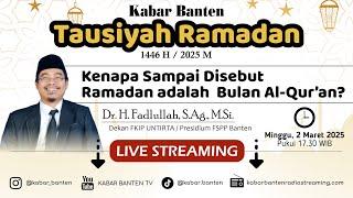 Kenapa Sampai Disebut Ramadan adalah Bulan Al-Qur’an? - Tausiyah Ramadan 1446 H Kabar Banten