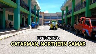 CATARMAN, NORTHERN SAMAR | Exploring Catarman N. Samar