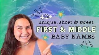 40+ UNIQUE Short & Sweet FIRST + MIDDLE BABY NAMES For Boys & Girls!