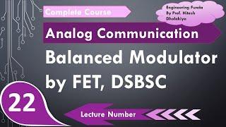 Balanced Modulator by FET for DSB-SC Generation (Basics, Working, Circuit, Waveform & Impotence)