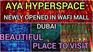 Aya Hyperspace Wafi Mall Dubai /Newly opened/ Must visit place in Dubai/ Four Stars Creations