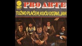 Pro Arte ‎– Tužno Plačem, Kuću Ostavljam *1975* /// *vinyl*