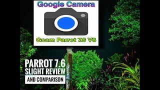 GCAM PARROT 7.6 SLIGHT REVIEW AND COMPARISON SA CAMSTELLAR V2 | PANDA Adventure & Unboxing