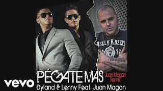 Dyland & Lenny - Pégate Más (Juan Magan Remix) (Cover Audio Video)