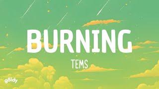 Tems - Burning (lyrics)