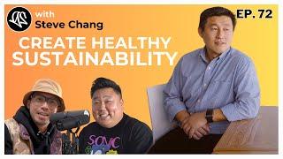 How To Create Healthy Sustainability | Steve Chang | Good Service Podcast Episode 72