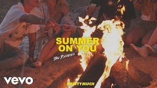 PRETTYMUCH - Summer On You (Bonfire Remix) [Audio]