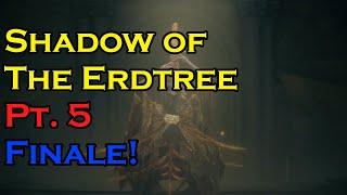 Elden Ring Shadow of the Erdtree Part 5 Finale!