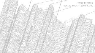 Yann Tiersen - Ker al Loch (Solo Piano) (Official Audio)