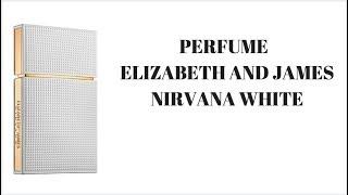 PERFUME  ELIZABETH AND JAMES NIRVANA WHITE