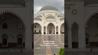 Günün Camii - Kayseri OSB Fevzi Mercan Camii