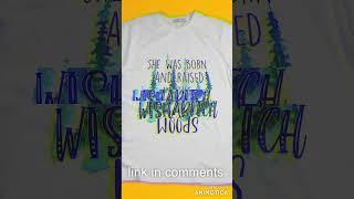 She was born and raised in the wishabitch woods Shirt