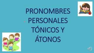 PRONOMBRES TÓNICOS Y ÁTONOS 5TO GRADO MIE 22 JUL