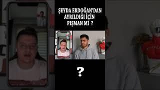 Burak Güngör Şeyda Erdoğan'dan Ayrıldığına Pişman mı ?