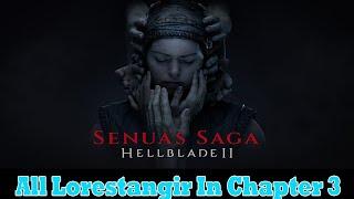 Senua's Saga Hellblade II - All Lorestangir Located In Chapter 3