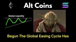 Alt Coins: Begun The Global Easing Cycle Has