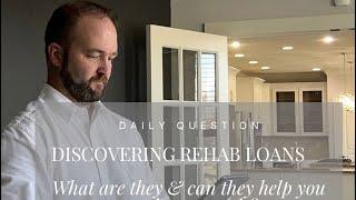 Could a Rehab Loan be for you?