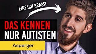 DAS kennen NUR Autisten! | Asperger Syndrom