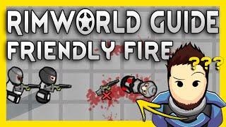 RimWorld Guide: Friendly Fire [2024, 1.5+]