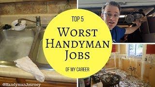 Top 5 Worst Handyman Jobs / Handyman Beware