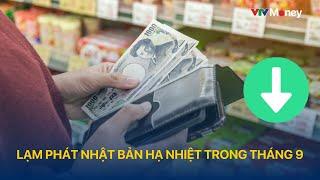 [TÀI CHÍNH KINH DOANH] LẠM PHÁT NHẬT BẢN HẠ NHIỆT TRONG THÁNG 9 | VTVMoney