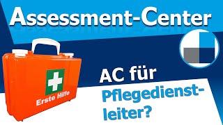 Erste Hilfe für's Assessment Center - AC für Pflegedienstleiter - Welche AC-Aufgaben kommen dran?