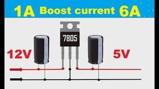 1A boost current to 6A 7805 12V to 5V