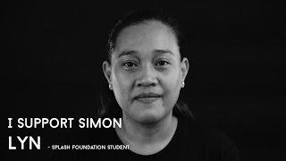 I SUPPORT SIMON - Lyn (Splash Foundation Student)