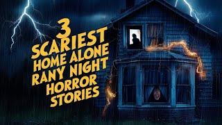 3 Scariest Home Alone Rainy Night Horror Stories | StoryWithNM