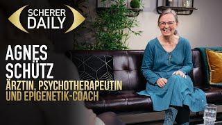 Ärztin, Psychotherapeutin und Epigenetik-Coach | Agnes Schütz | Scherer Daily