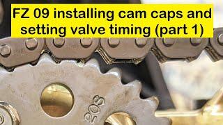 reinstalling cam caps and setting valve timing (PART ONE) Yamaha FZ-09/MT-09 2014 2015 2016