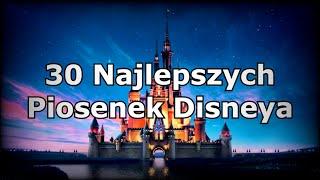 30 Najlepszych Piosenek Disneya