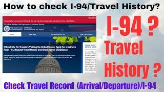 How to check your Travel History (I-94 Explained) | Check Travel Record (Arrival/Departure)