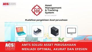 AMTS (Asset Management Tracking System) mudahkan pengelolaan Asset perusahaan | ACS Group