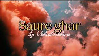 Saure ghar | Vishal mishra, Neeti mohan, Manan bhardwaj | Yaariyan 2 | Lyrics video