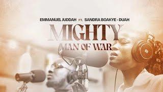 MIGHTY MAN OF WAR - Emmanuel Juddah ft @sandra_boakye_duah