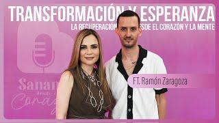EP. 35 RAMON ZARAGOZA | TRANSFORMACIÓN Y ESPERANZA: LA RECUPERACIÓN DESDE EL CORAZÓN Y LA MENTE