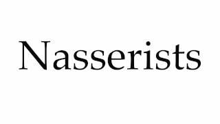 How to Pronounce Nasserists