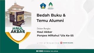 [LIVE] Bedah Buku dan Temu Alumni dalam rangka Haul Akbar Ponpes Miftahul 'Ula Ke-55