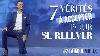 7 vérités à accepter pour se relever / #2 - Aimer mieux - Ivan Carluer