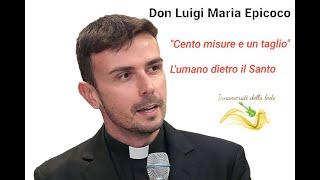 𝗟𝘂𝗶𝗴𝗶 𝗠𝗮𝗿𝗶𝗮 𝗘𝗽𝗶𝗰𝗼𝗰𝗼 - "Cento misure e un taglio" Lumano dietro il Santo.