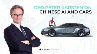 STARTRADER CEO Peter Karsten on Chinese AI and Cars