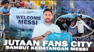 "Fenomenal" Jutaan Fans city di Inggris Turun sambut kedatangan Messi ke Ettihad Stadium jadi Rekor