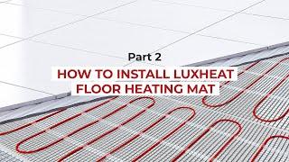 How to Install LuxHeat Floor Heating Mat System