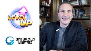 It's Time To Level Up For Greater Glory | Chad Gonzales